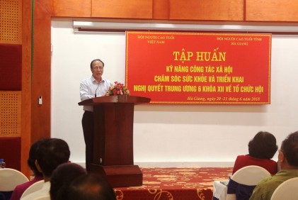 Trung ương Hội NCT Việt Nam: Tập huấn kỹ năng công tác xã hội, chăm sóc sức khỏe NCT và triển khai Nghị quyết Trung ương 6 khóa XII về tổ chức Hội tại tỉnh Hà Giang