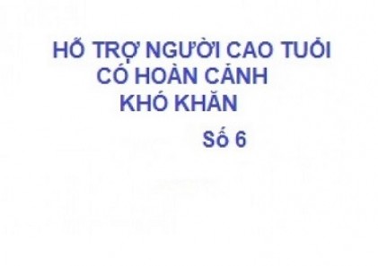 Cứu giúp hai mẹ con cụ Bẩy mù lòa, tật nguyền